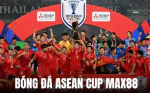 Bóng Đá ASEAN Cup Max88