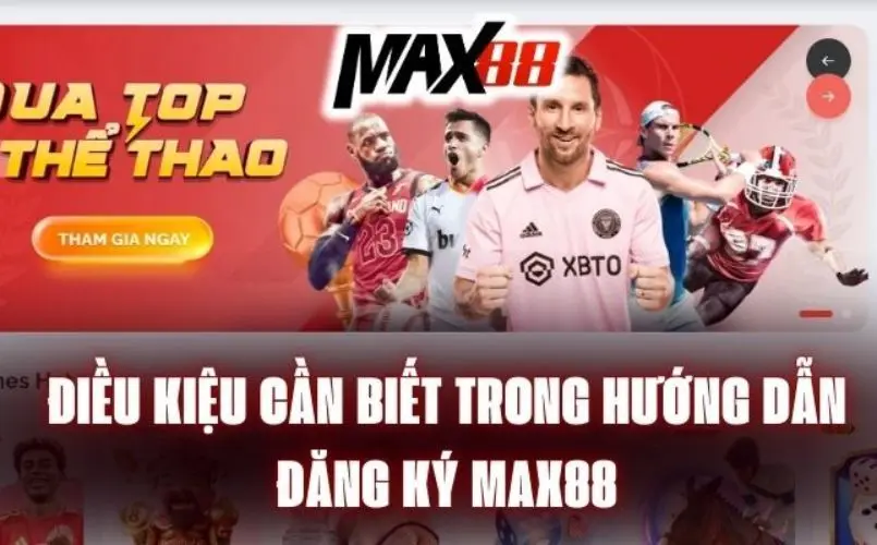 Điều kiện để đăng ký Max88