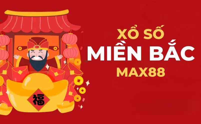 Xổ Số Miền Bắc Max88